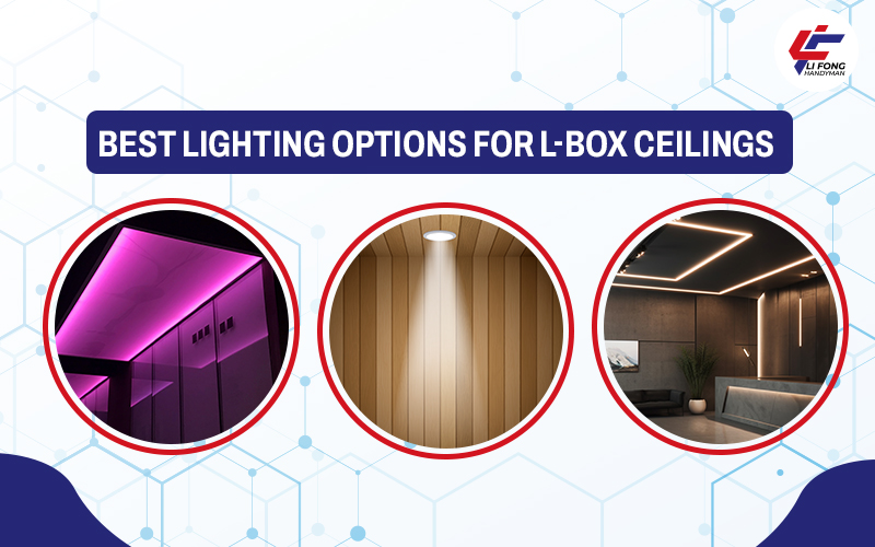 Benefits of Choosing L-Box False Ceilings for Living Rooms 1 Best Lighting Options for L-Box Ceilings